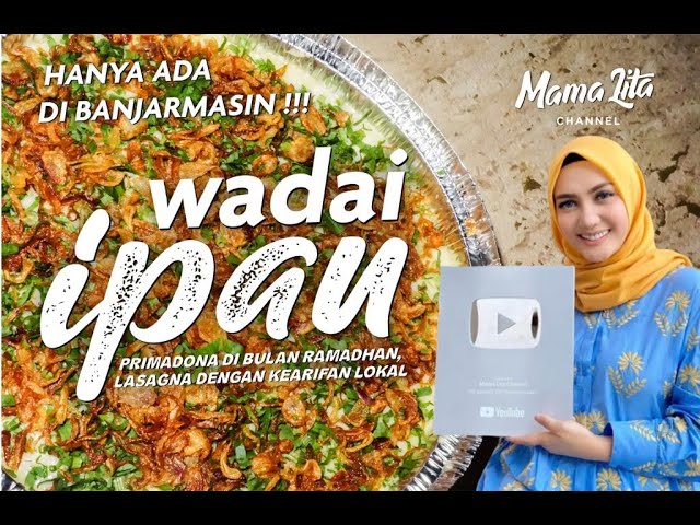 Mama Lita Bagikan Resep Makanan Khas Banjarmasin, Wadai Ipau
